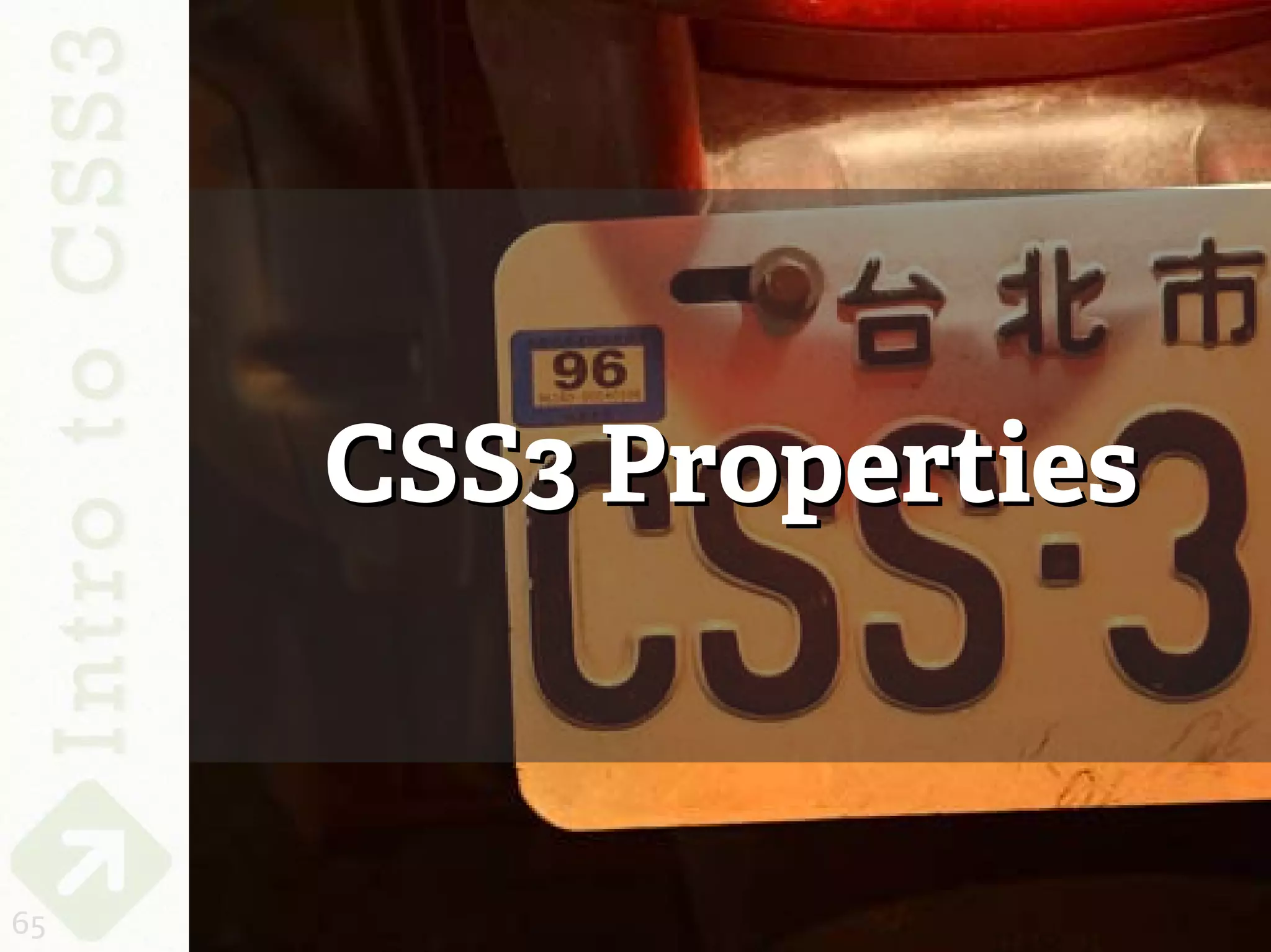 CSS3 Properties



65
 