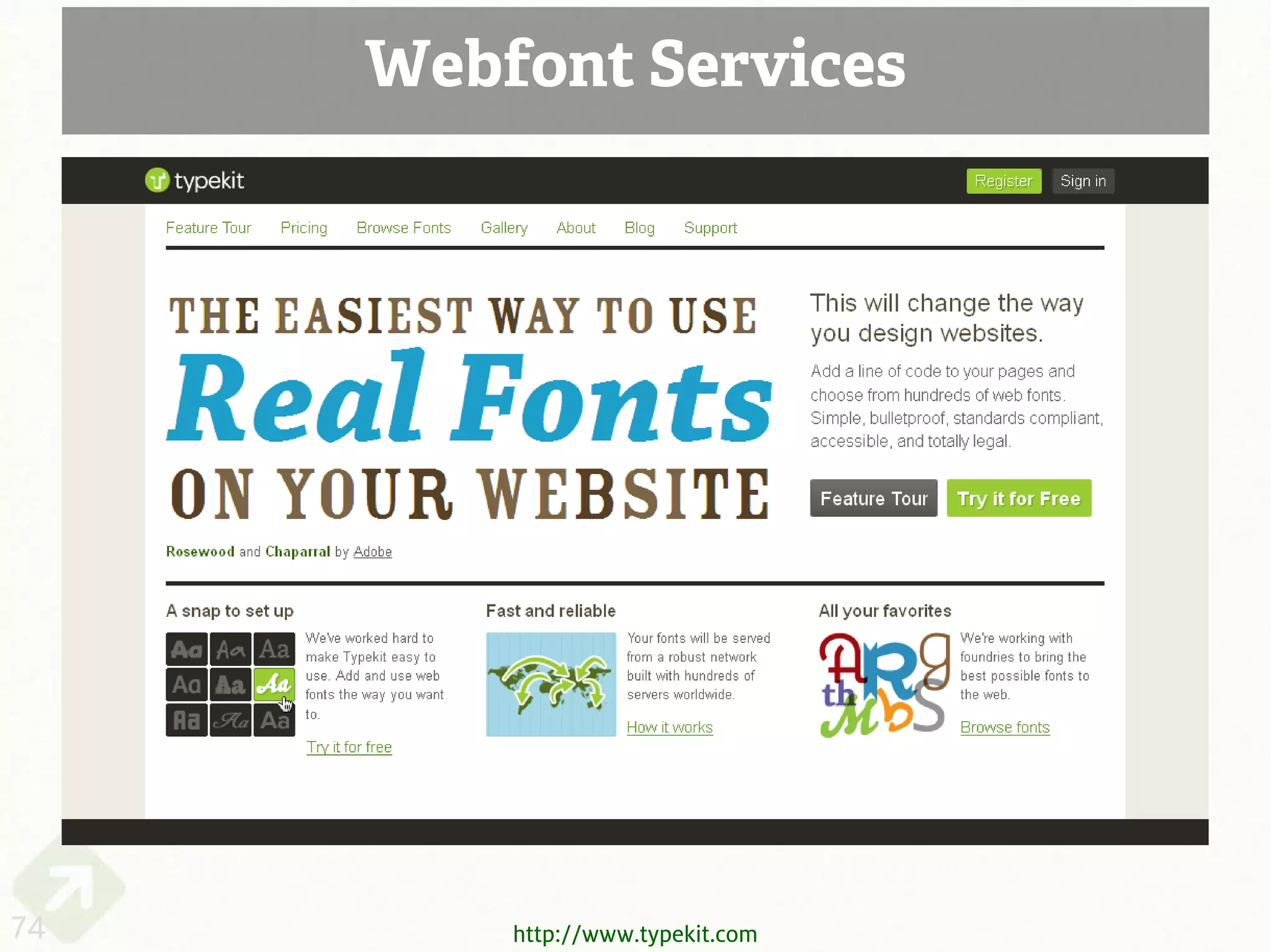 Webfont Services




74       http://www.typekit.com
 