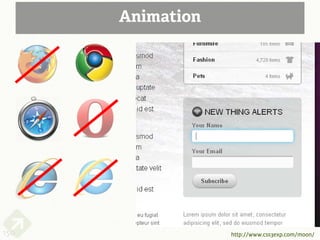 Animation




150               http://www.css3exp.com/moon/
 