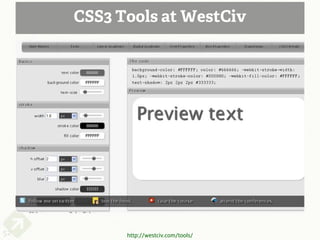 CSS3 Tools at WestCiv




52         http://westciv.com/tools/
 