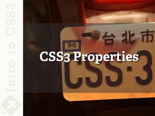 CSS3 Properties



65
 