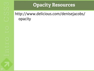 Opacity Resources
     http://www.delicious.com/denisejacobs/
       opacity




91
 