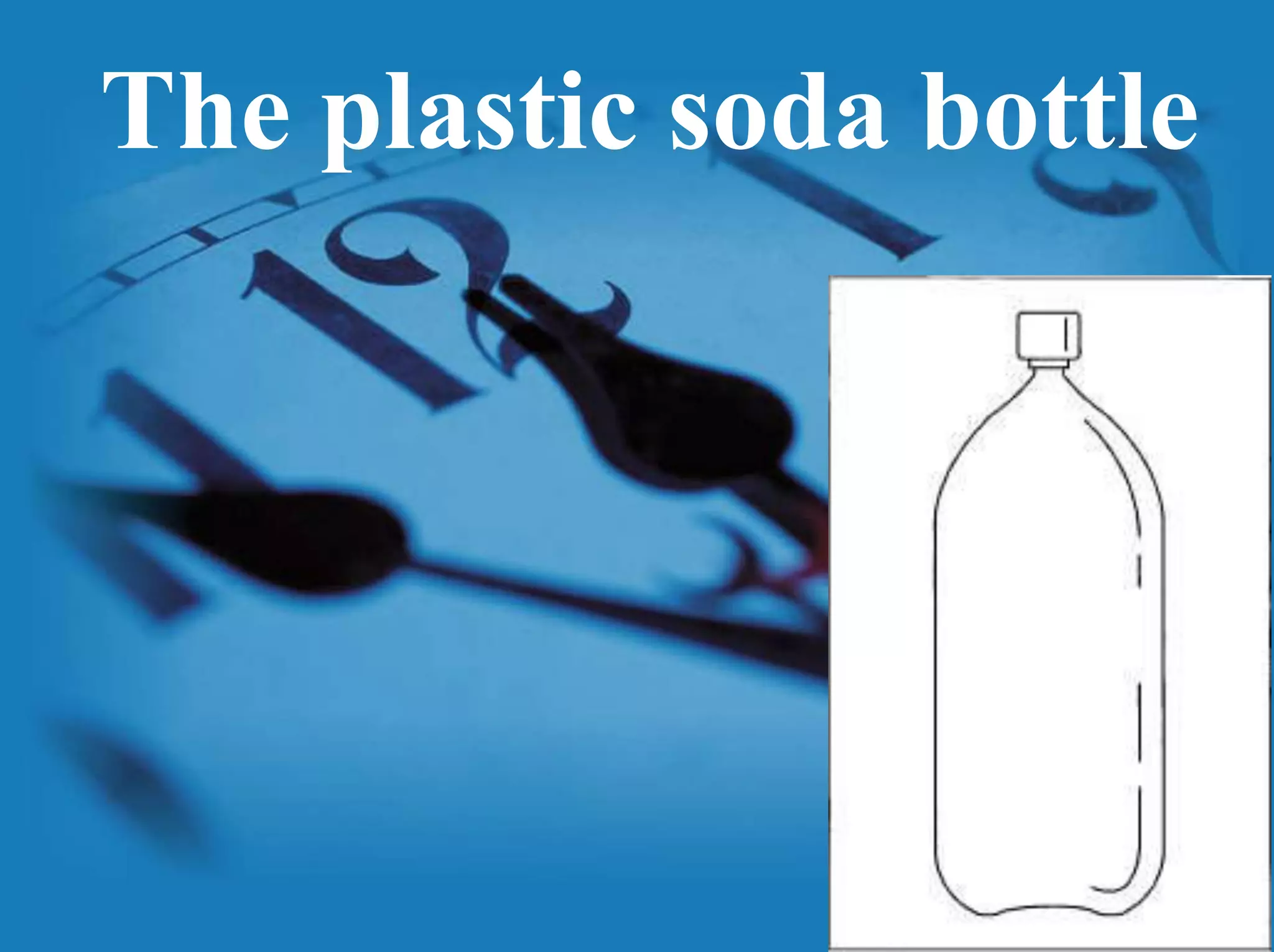 The plastic soda bottle