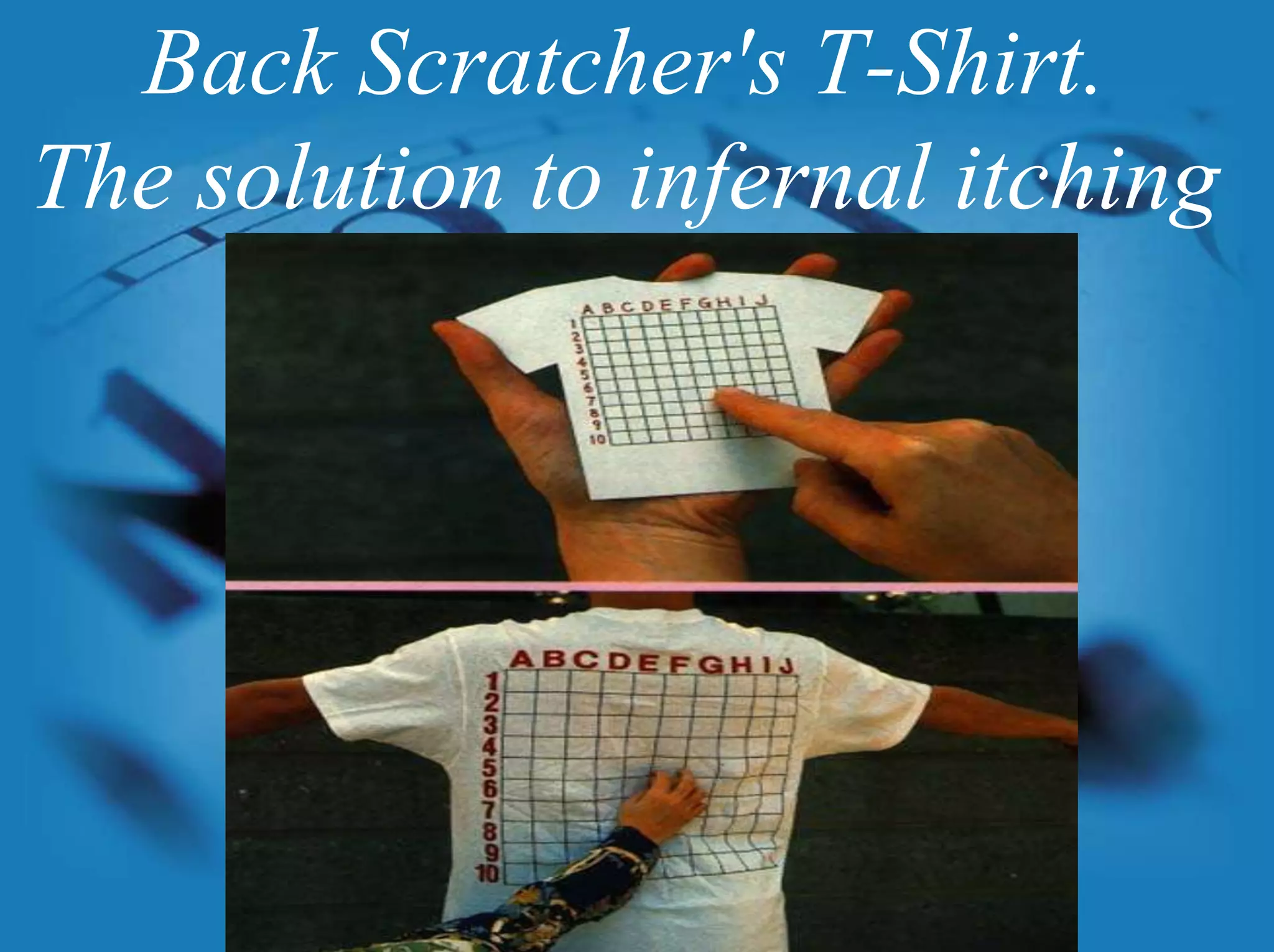 Back Scratcher's T-Shirt.The solution to infernal itching