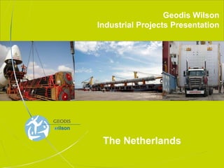 Geodis Wilson Industrial Projects Presentation The Netherlands  
