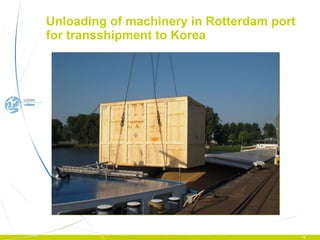 Unloading of machinery in Rotterdam port for transshipment to Korea 