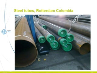 Steel tubes, Rotterdam Colombia 