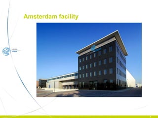 Amsterdam facility 
