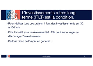 L’investissements à très long
terme (ITLT) est la condition.
• Pour réaliser tous ces projets, il faut des investissements...