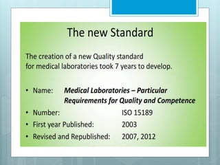 ISO 15189 MEDICAL LABORTORIES  REQUIRMENTS  FOR QUALITY AND  COMPETENCE