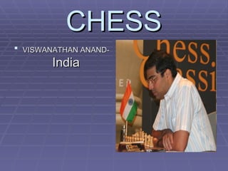 CHESS VISWANATHAN ANAND-  India 