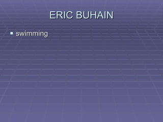 ERIC BUHAIN swimming 