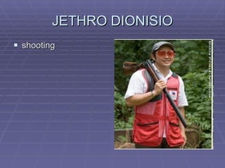 JETHRO DIONISIO shooting 