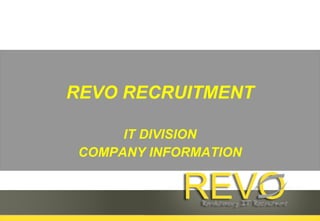 REVO RECRUITMENT IT DIVISION COMPANY INFORMATION 