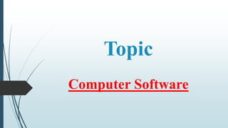 Topic
Computer Software
 
