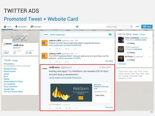 Promoted Tweet + Website Card
TWITTER ADS
14
 