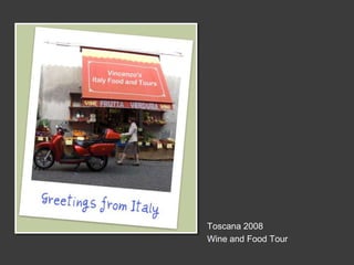 Toscana 2008  Wine and Food Tour 