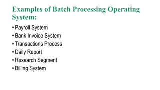 Operating System-Types-Examples-Advantages & disadvantages | PPTX
