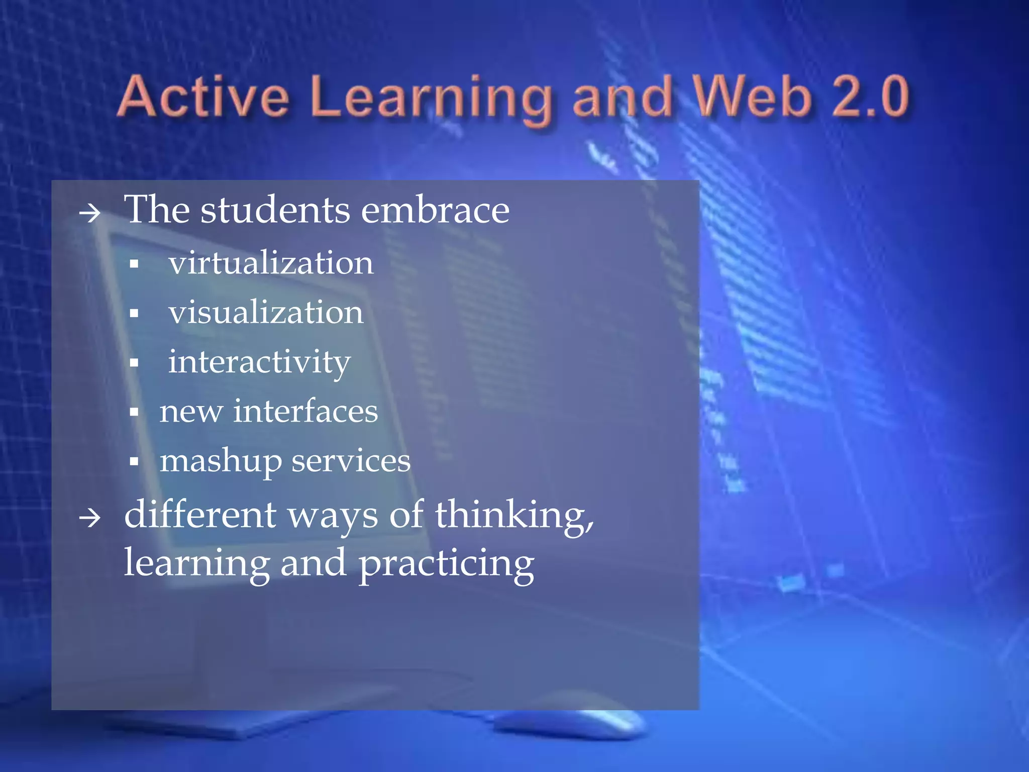 Active Learning and Web 2.0The students embrace