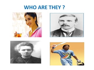WHO ARE THEY ?
 