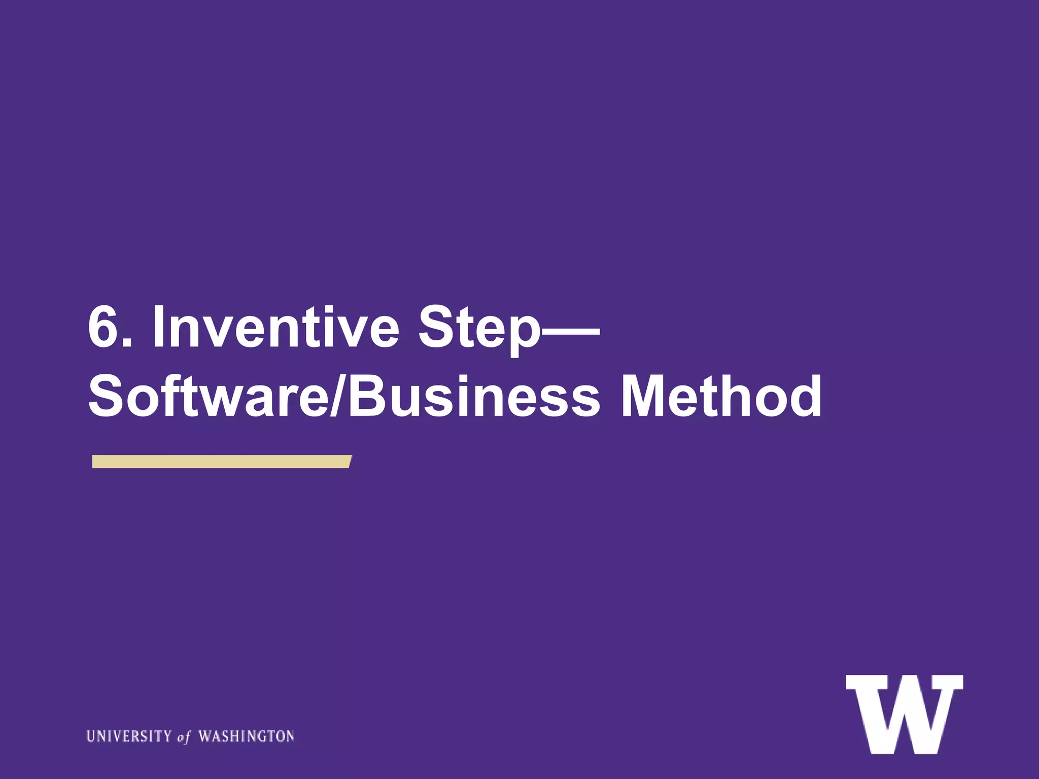 6. Inventive Step—
Software/Business Method
 