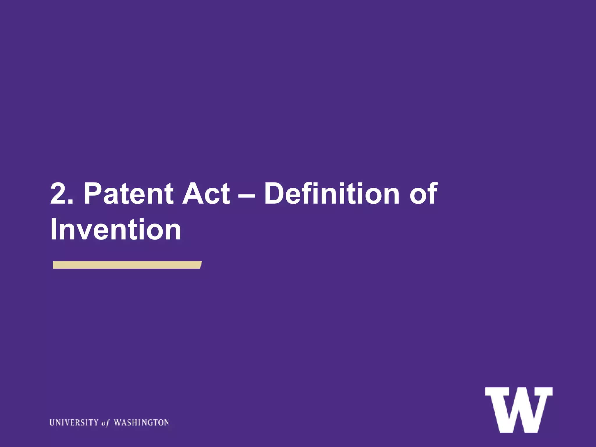 2. Patent Act – Definition of
Invention
 