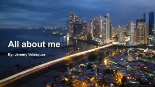 All about me
By: Jeremy Velasquez
This Photo by Unknown author is licensed under CC BY-SA.
 