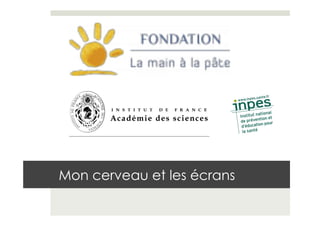 Mon cerveau et les écrans
 