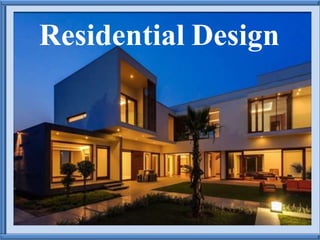 Residential Design
 