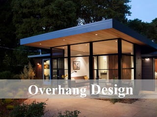 Green building
Overhang Design
 