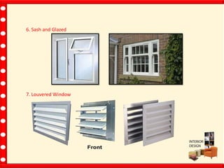 6. Sash and Glazed
7. Louvered Window
 
