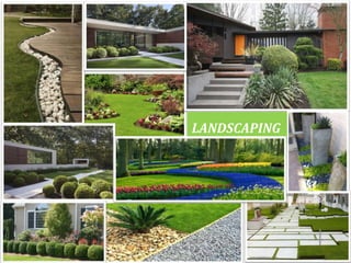 Residential Design
LANDSCAPING
 