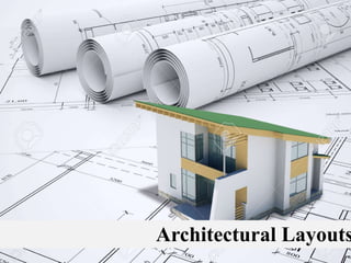 Architectural Layouts
 