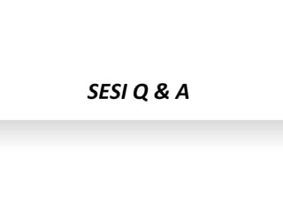 SESI Q & A
 