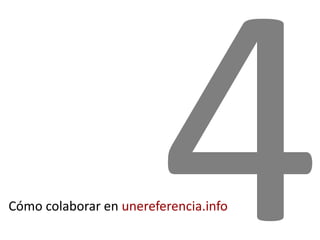 4Cómocolaborar en unereferencia.info