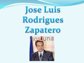 Jose Luis RodriguesZapatero 