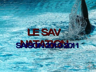 LE SAV NATATION SAISON 2010-2011 