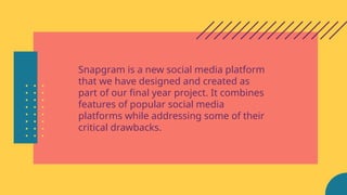 Social media app presentation snapgram.pptx