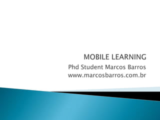 Phd Student Marcos Barros
www.marcosbarros.com.br
 