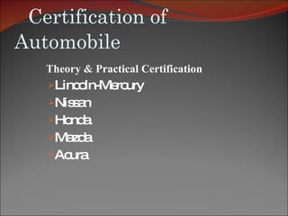 Certification of Automobile Theory & Practical Certification Lincoln-Mercury  Nissan Honda Mazda Acura 