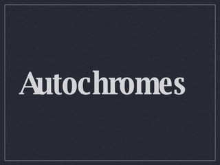 Autochromes 