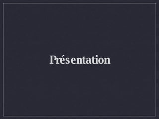 Présentation 