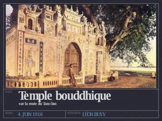 Temple bouddhique sur la route du Tam Dao SUJET ANNÉE OPÉRATEUR 4 JUIN 1916 LÉON BUSY 