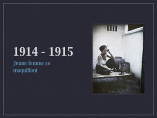 1914 - 1915 Jeune femme se maquillant 