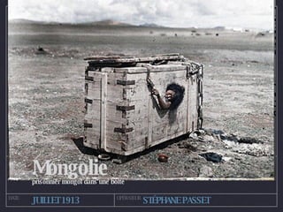 Mongolie prisonnier mongol dans une boite SUJET DATE OPÉRATEUR JUILLET 1913 STÉPHANE PASSET 