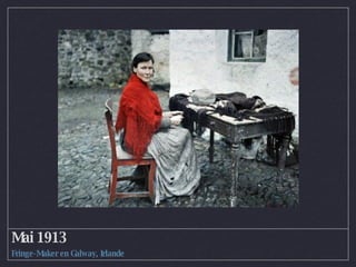Mai 1913 Fringe-Maker en Galway, Irlande 