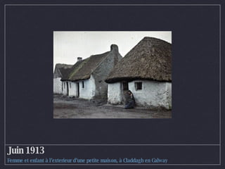 Juin 1913 Femme et enfant à l’exterieur d’une petite maison, à Claddagh en Galway 
