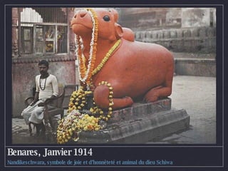 Benares, Janvier 1914 Nandikeschwara, symbole de joie et d’honnêteté et animal du dieu Schiwa 