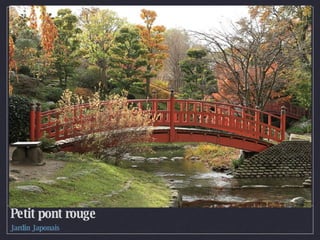 Petit pont rouge Jardin Japonais 