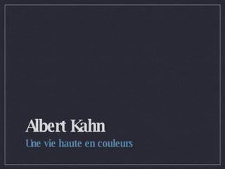 Albert Kahn ,[object Object]